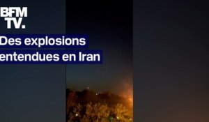 Ce que l'on sait des explosions entendues dans le centre de l'Iran cette nuit