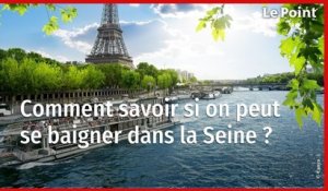 JO 2024 : Comment peut-on savoir si on peut se baigner dans la Seine ?