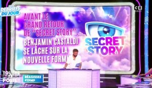 Secret Story : Benjamin Castaldi explique sur le plateau de TPMP pourquoi il est si violent avec la nouvelle version de l'émission