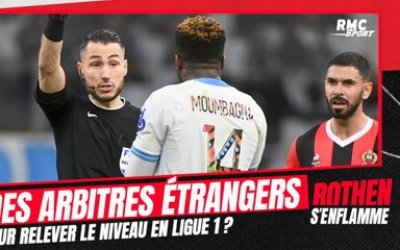 Ligue 1 : Rothen demande "des arbitres étrangers pour relever le niveau"