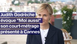 "Ça me fait peur l'idée de m'approprier la parole des autres": Judith Godrèche évoque "Moi aussi", son court-métrage qu'elle présente à Cannes
