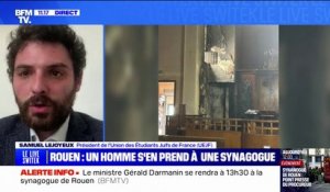 Synagogue visée à Rouen: "C'est absolument effroyable", réagit Samuel Lejoyeux, président de l'Union des Étudiants Juifs de France (UEJF)