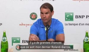 Roland-Garros - Nadal : "De grandes chances que ce soit mon dernier Roland"
