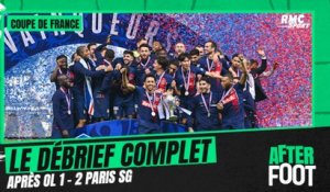 OL 1-2 PSG : Le débrief de l’After foot après le nouveau titre parisien en Coupe de France