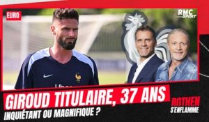 Équipe de France : Giroud titulaire à l'Euro à 37 ans ? "Pas une bonne nouvelle", conteste Rothen