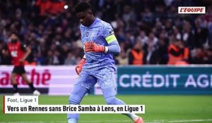 Vers un Rennes sans Brice Samba à Lens, en Ligue 1 - Foot - Ligue 1