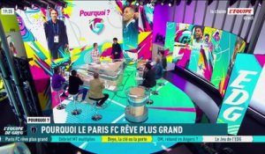 Pourquoi le Paris FC rêve plus grand ! - L'Équipe de Greg - extrait