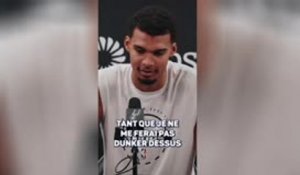 Wemby sans peur : « Se faire dunker dessus ? Ça fait partie du jeu ! »