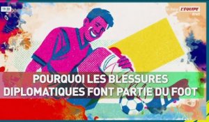 Pourquoi les blessures diplomatiques font partie du foot ? - L'Équipe de Greg - extrait