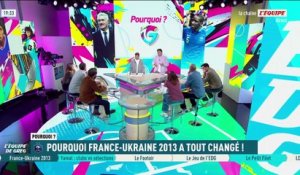Pourquoi France – Ukraine 2013 a tout changé !    - L'Équipe de Greg - extrait