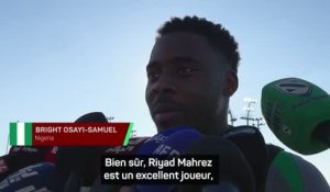 Nigeria - Osayi-Samuel : "Il faudra faire attention à Mahrez"