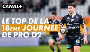 LES MEILLEURS MOMENTS DE LA 18ÈME JOURNÉE DE PRO D2