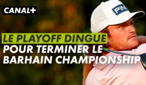 Quelle fin de tournoi sur le Bahrain Championship - DP World Tour