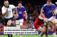 Les Bleus déroulent au pays de Galles et restent en course pour le Grand Chelem - Rugby - Tournoi des 6 Nations