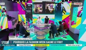 Pourquoi la fashion week gagne le foot ? - L'Équipe de Greg - extrait