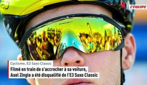 Filmé en train de s'accrocher à sa voiture, Axel Zingle a été disqualifié de l'E3 Saxo Classic - Cyclisme
