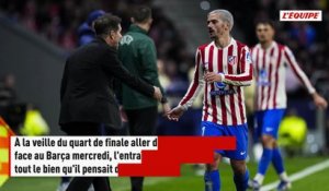 Diego Simeone à Antoine Griezmann : « Tu es un joueur, mais je te considère aussi comme un ami, je t'aime beaucoup - Foot - Ligue des champions