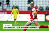 Pourquoi Nicolas Pallois a perdu sa place à Reims ? - Foot - Ligue 2