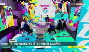 Pourquoi Lens est le modèle à suivre ! - L'Équipe de Greg - extrait