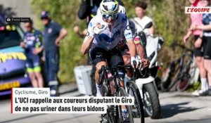L'UCI rappelle aux coureurs disputant le Giro de ne pas uriner dans leurs bidons - Cyclisme - Giro