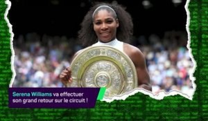 WTA  - Serena Williams de retour, c'est officiel !