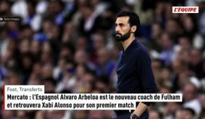 Mercato : l'Espagnol Alvaro Arbeloa est le nouveau coach de Fulham et retrouvera Xabi Alonso pour son premier match - Foot - Transferts