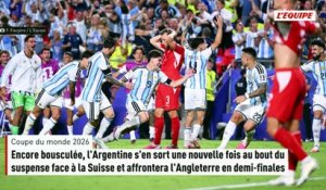 Encore bousculée, l'Argentine s'en sort une nouvelle fois au bout du suspense face à la Suisse et affrontera l'Angleterre en demi-finales - Foot - Coupe du monde 2026