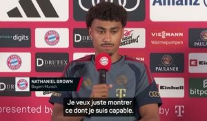 Bayern - Brown : "Je veux juste montrer ce dont je suis capable"