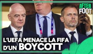L'UEFA menace la FIFA d'un boycott, Infantino "se prend pour un monarque", juge l'After