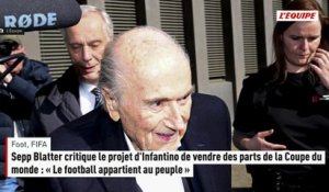 L'ancien président de la FIFA Sepp Blatter critique le projet d'Infantino de vendre des parts de la Coupe du monde : « Le football appartient au peuple » - Foot - FIFA