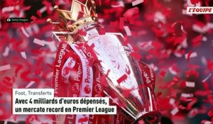 4 milliards d'euros dépensés, un mercato record en Premier League - Foot - Transferts