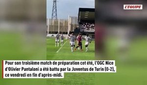 Battu par la Juventus de Turin en amical, l'OGC Nice s'incline pour la première fois de sa campagne de préparation - Foot - Matches amicaux