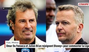 Omar Da Fonseca et Julien Brun rejoignent Disney+ pour commenter la Liga - Foot
