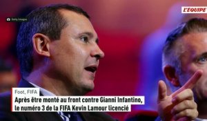 Après être monté au front contre Gianni Infantino, le numéro 3 de la FIFA Kevin Lamour licencié - Foot
