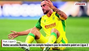Rodez accable Nantes, qui ne compte toujours pas le moindre point en Ligue 2 - Foot - Ligue 2
