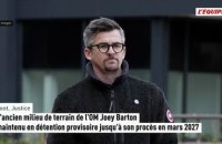 L'ancien milieu de terrain de l'OM Joey Barton maintenu en détention provisoire jusqu'à son procès en mars 2027 - Foot - Justice