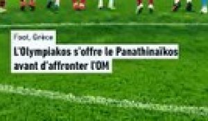 L'Olympiakos s'offre le Panathinaïkos avant d'affronter l'OM - Foot - Champ. Grèce
