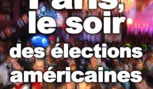 Tour d'horizon : Paris le soir des élections américaines