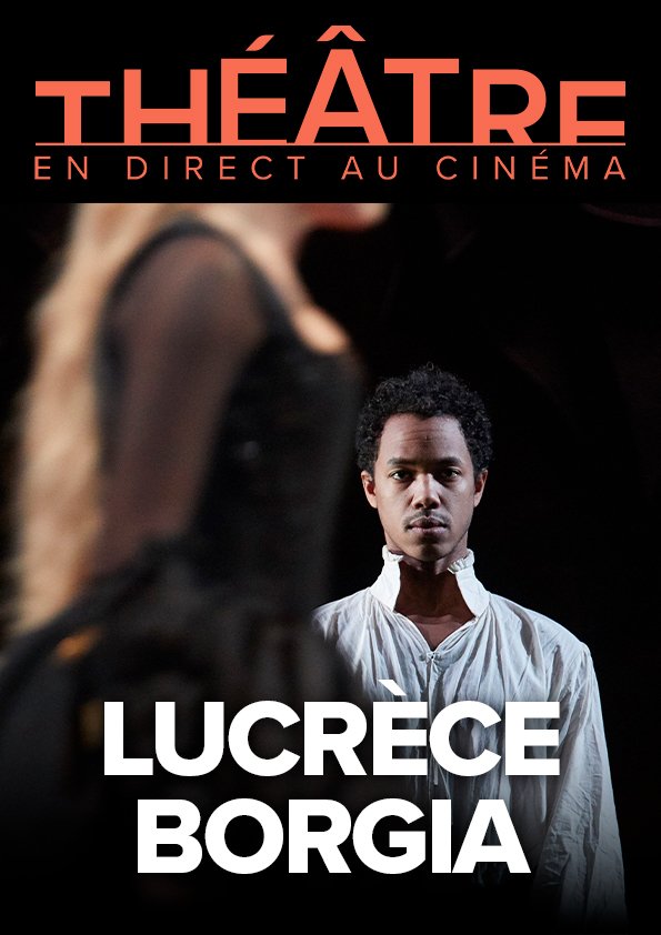 Lucrèce Borgia (Comédie-Française - Pathé Live) : Affiche