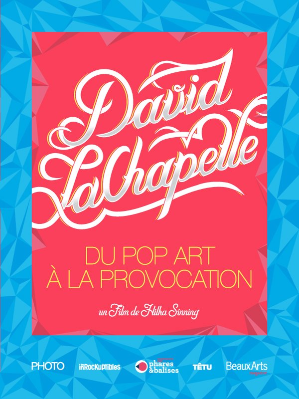David LaChapelle - Du Pop Art à la Provocation : Affiche