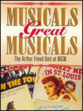 Musicals great Musicals : the Arthur Freed unit at MGM