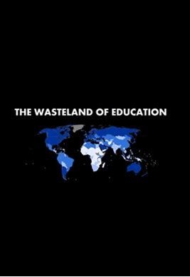 The Wasteland Of Education : Affiche