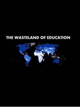 The Wasteland Of Education