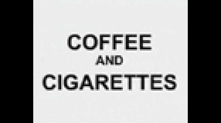 Coffee and cigarettes - Bande annonce 1 - VO - (2003)