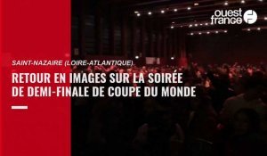 VIDÉO. Revivez la folle soirée de demi-finale de Coupe du Monde à Saint-Nazaire