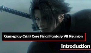 Crisis Core Final Fantasy VII Reunion - Vidéo de Gameplay : Introduction