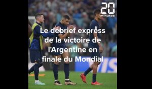 France - Argentine : Le débrief express de la défaite des Bleus en finale de la Coupe du monde 2022