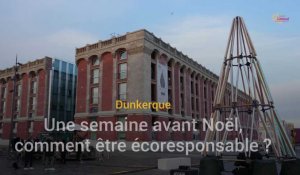 Dunkerque : à une semaine de Noël, comment être écoresponsable ?