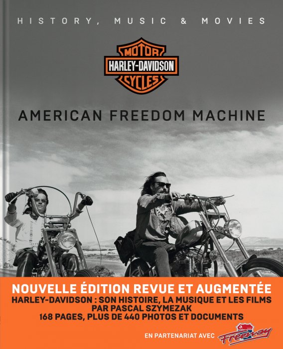 Livre American Freedom Machine : Harley, la légende, toujours !